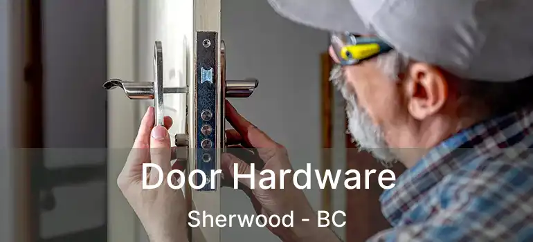  Door Hardware Sherwood - BC