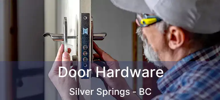  Door Hardware Silver Springs - BC