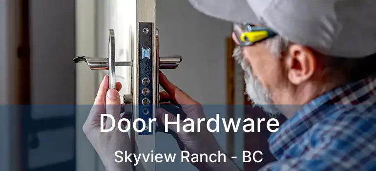  Door Hardware Skyview Ranch - BC