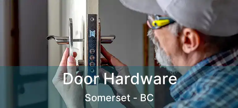 Door Hardware Somerset - BC