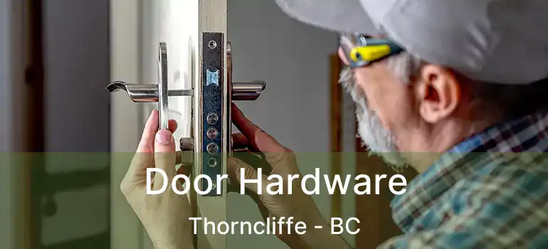 Door Hardware Thorncliffe - BC