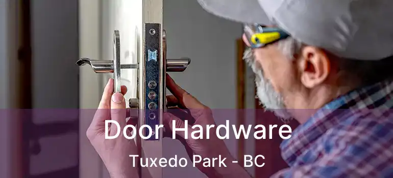  Door Hardware Tuxedo Park - BC