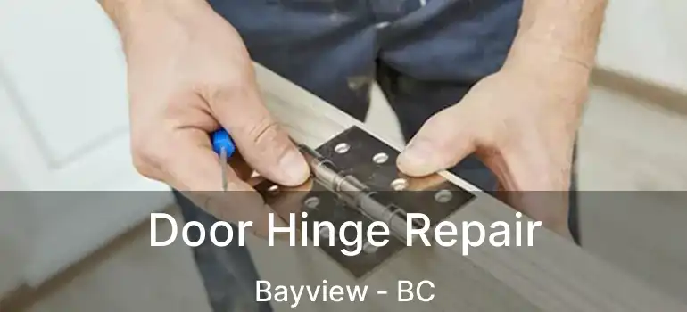  Door Hinge Repair Bayview - BC