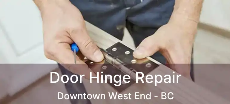  Door Hinge Repair Downtown West End - BC