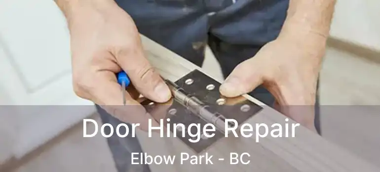  Door Hinge Repair Elbow Park - BC