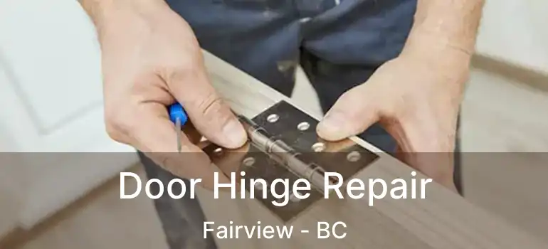  Door Hinge Repair Fairview - BC