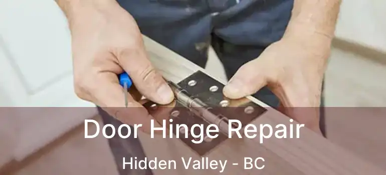  Door Hinge Repair Hidden Valley - BC