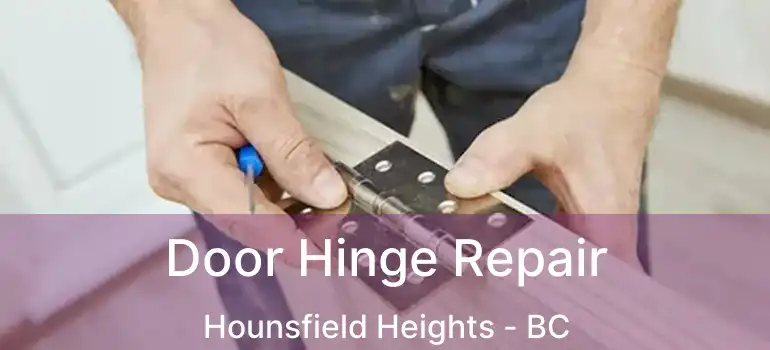  Door Hinge Repair Hounsfield Heights - BC
