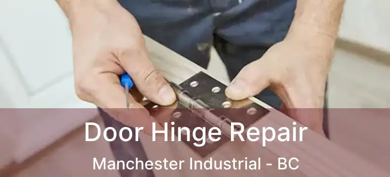 Door Hinge Repair Manchester Industrial - BC