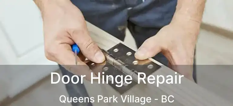  Door Hinge Repair Queens Park Village - BC