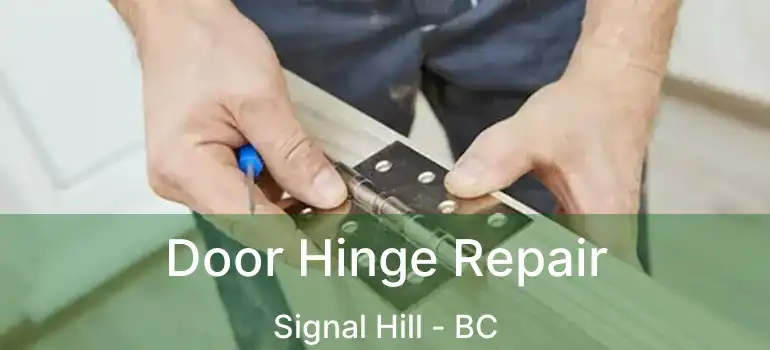  Door Hinge Repair Signal Hill - BC