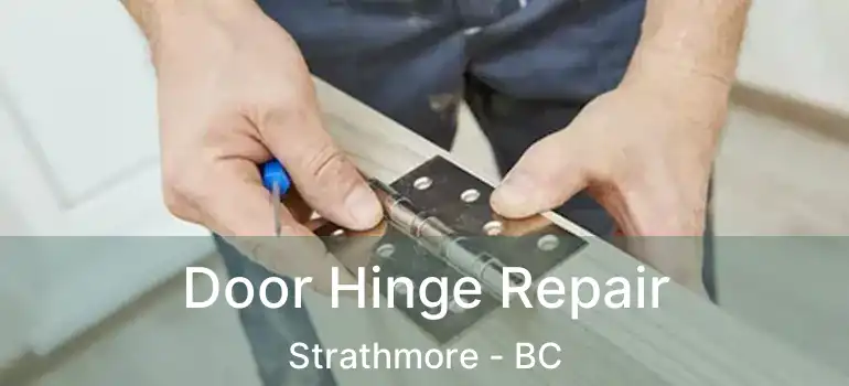  Door Hinge Repair Strathmore - BC