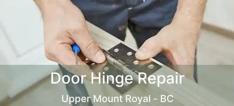  Door Hinge Repair Upper Mount Royal - BC