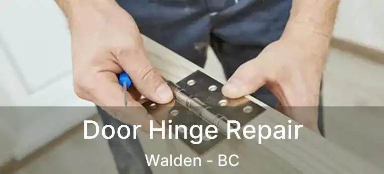  Door Hinge Repair Walden - BC
