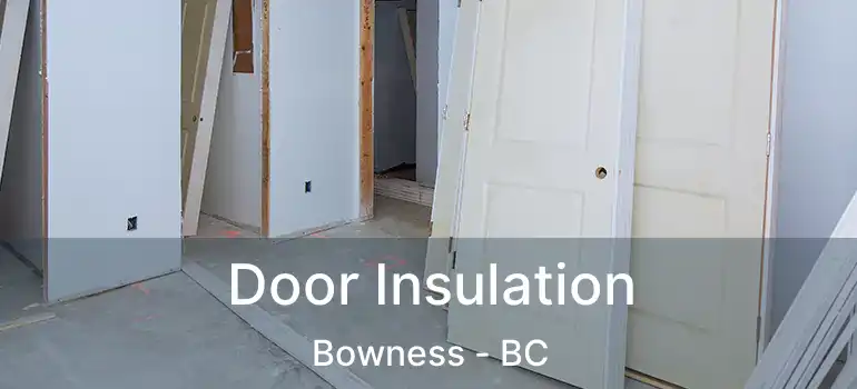  Door Insulation Bowness - BC