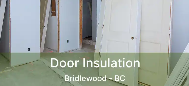  Door Insulation Bridlewood - BC