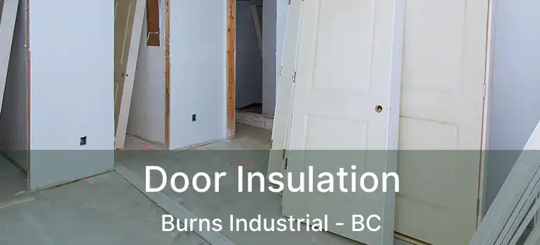  Door Insulation Burns Industrial - BC