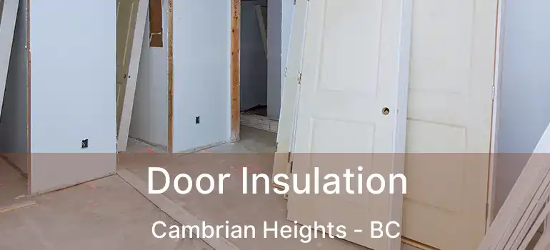  Door Insulation Cambrian Heights - BC