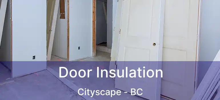  Door Insulation Cityscape - BC