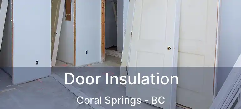  Door Insulation Coral Springs - BC