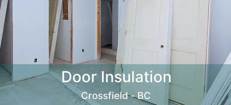  Door Insulation Crossfield - BC