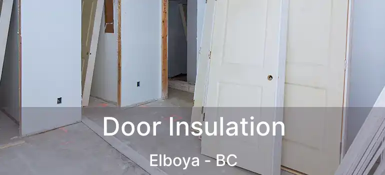  Door Insulation Elboya - BC