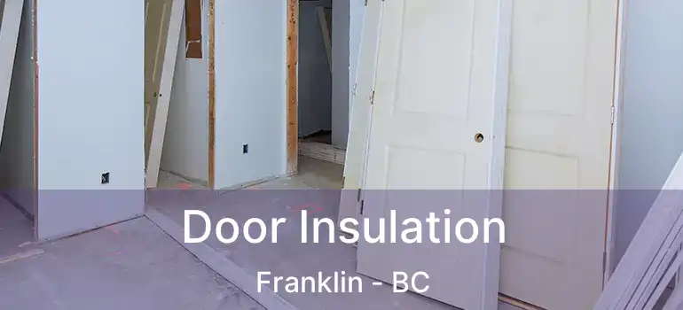  Door Insulation Franklin - BC