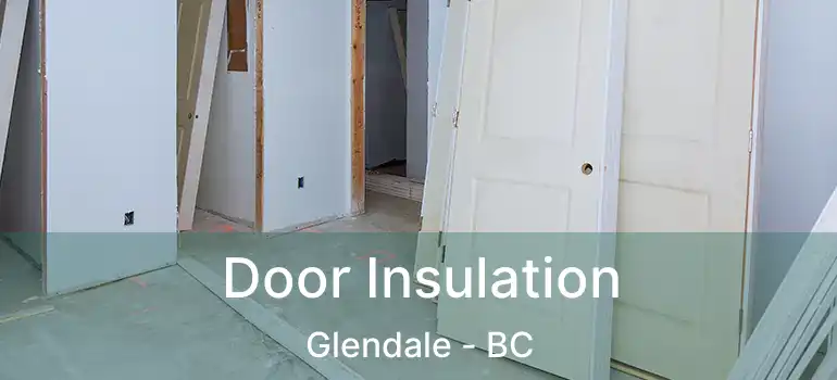  Door Insulation Glendale - BC