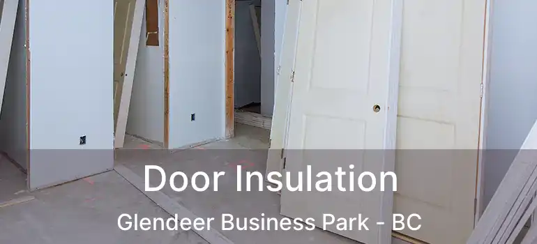  Door Insulation Glendeer Business Park - BC