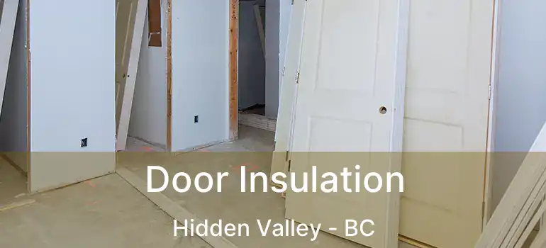  Door Insulation Hidden Valley - BC