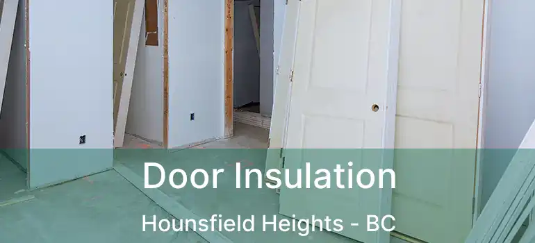  Door Insulation Hounsfield Heights - BC