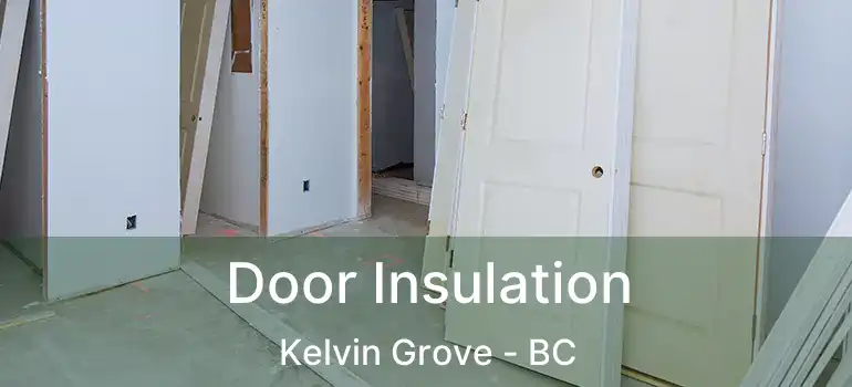  Door Insulation Kelvin Grove - BC