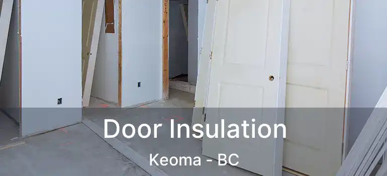  Door Insulation Keoma - BC