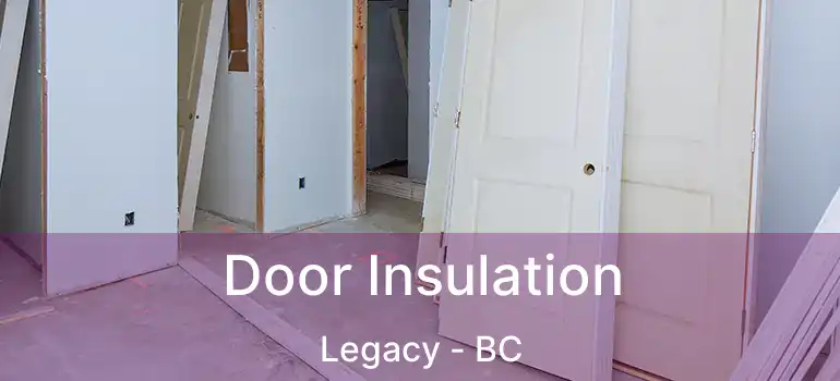  Door Insulation Legacy - BC