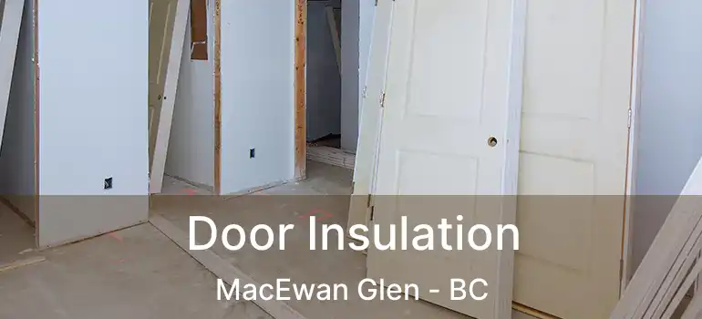  Door Insulation MacEwan Glen - BC