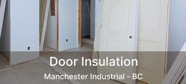  Door Insulation Manchester Industrial - BC