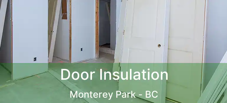  Door Insulation Monterey Park - BC