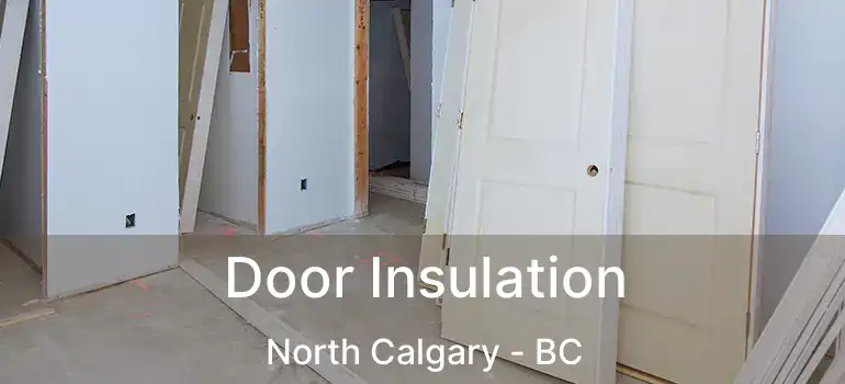  Door Insulation North Calgary - BC