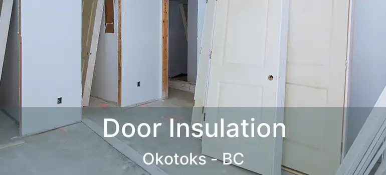  Door Insulation Okotoks - BC