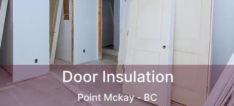  Door Insulation Point Mckay - BC