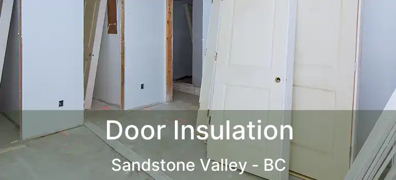  Door Insulation Sandstone Valley - BC