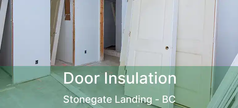  Door Insulation Stonegate Landing - BC