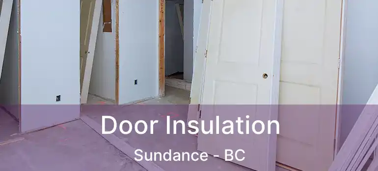  Door Insulation Sundance - BC