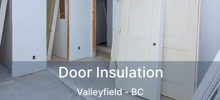  Door Insulation Valleyfield - BC
