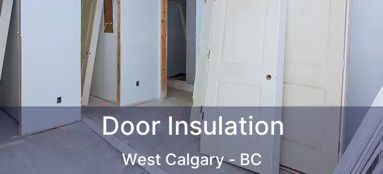  Door Insulation West Calgary - BC