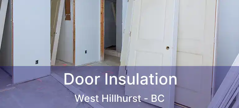  Door Insulation West Hillhurst - BC