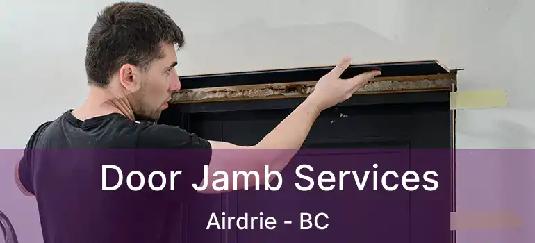  Door Jamb Services Airdrie - BC