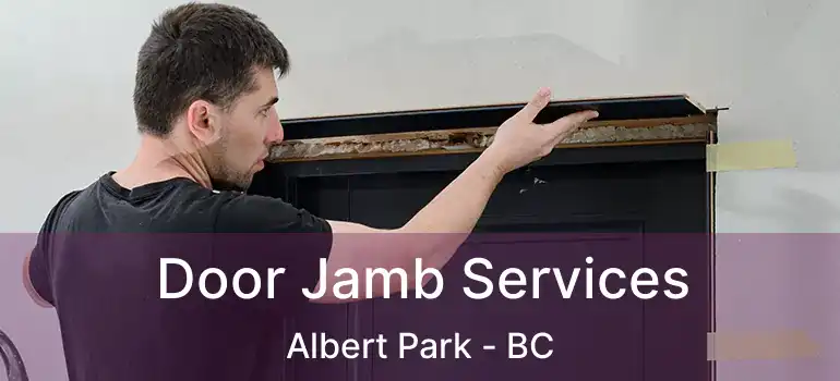  Door Jamb Services Albert Park - BC