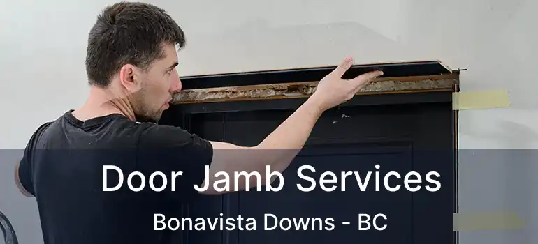  Door Jamb Services Bonavista Downs - BC