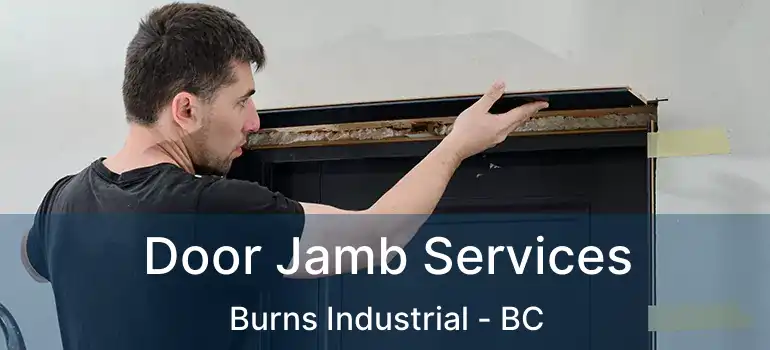  Door Jamb Services Burns Industrial - BC